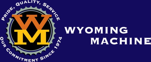 Wyoming Machine | Pride, Quality, Service | Our Commitment Since 1974